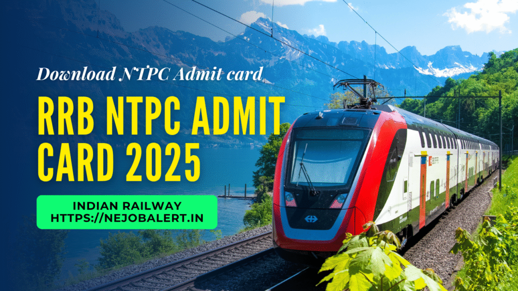 🚆 RRB NTPC Admit Card 2025 Released – Download Now